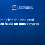 Sistema Eléctrico Nacional avanza hacia un nuevo marco legal